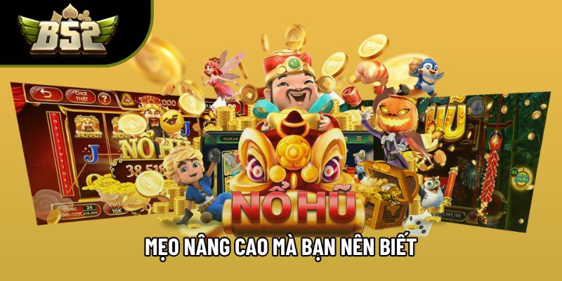 Mẹo nâng cao mà bạn nên biết